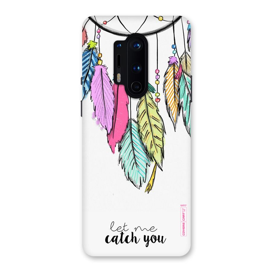 Let Me Catch You Back Case for OnePlus 8 Pro