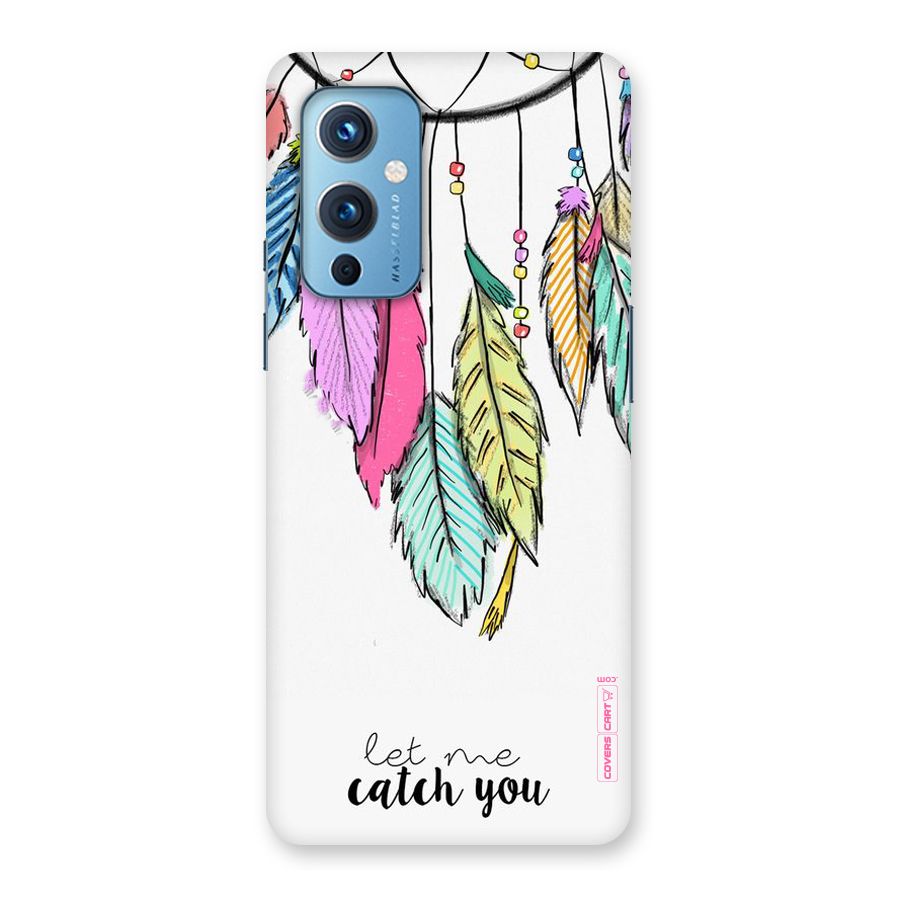 Let Me Catch You Back Case for OnePlus 9