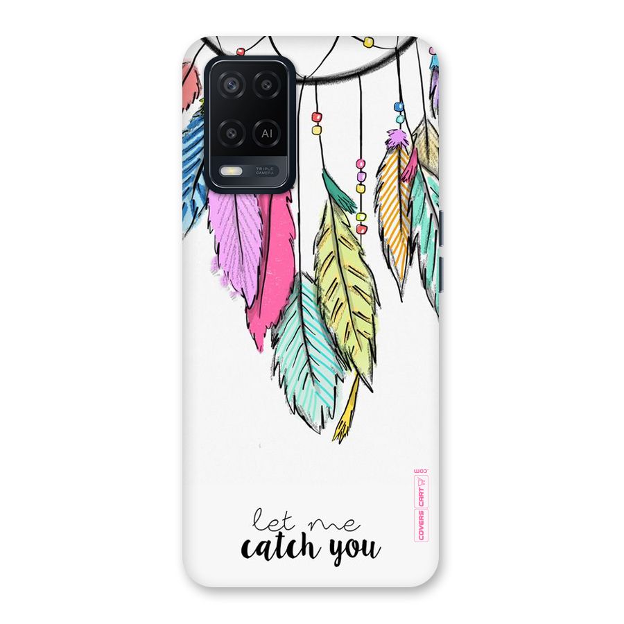 Let Me Catch You Back Case for Oppo A54