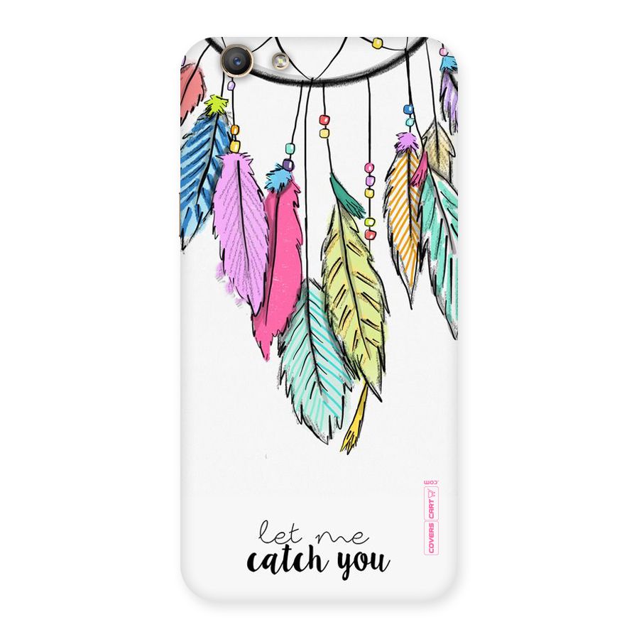 Let Me Catch You Back Case for Oppo A59