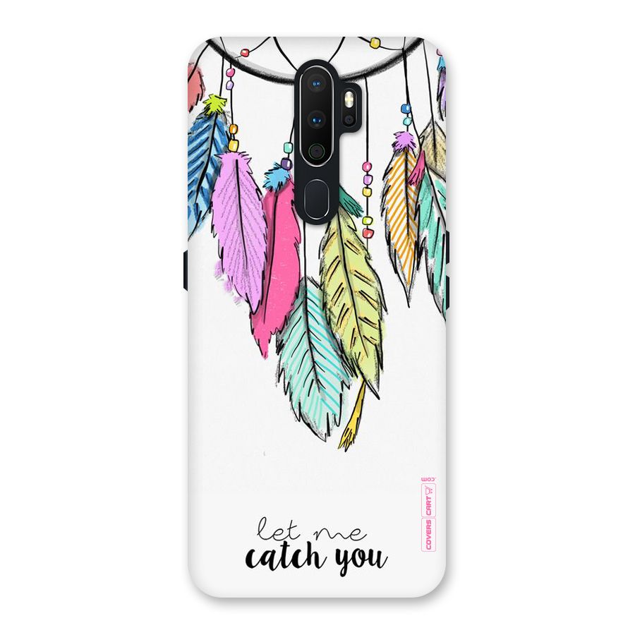Let Me Catch You Back Case for Oppo A5 (2020)