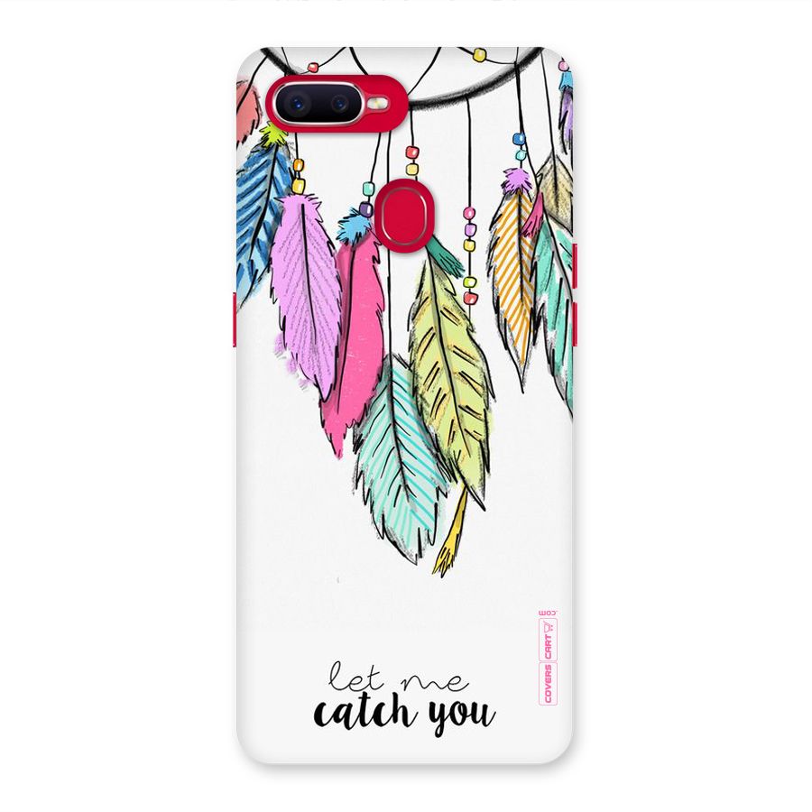 Let Me Catch You Back Case for Oppo F9 Pro