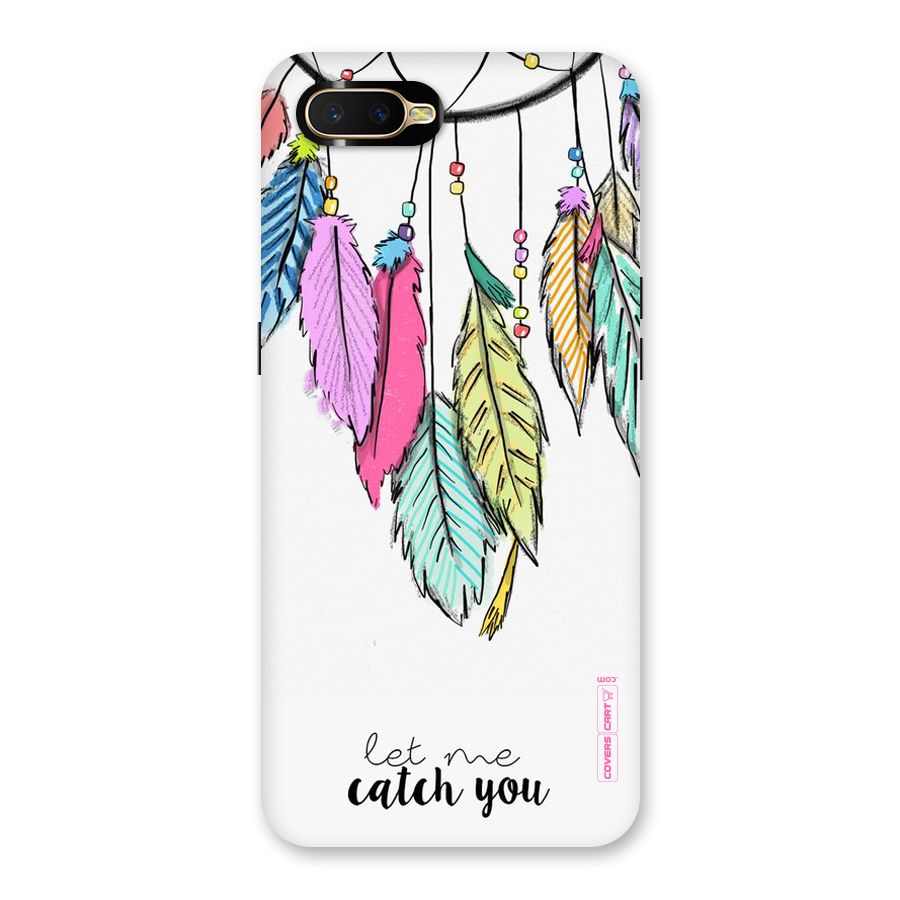 Let Me Catch You Back Case for Oppo K1