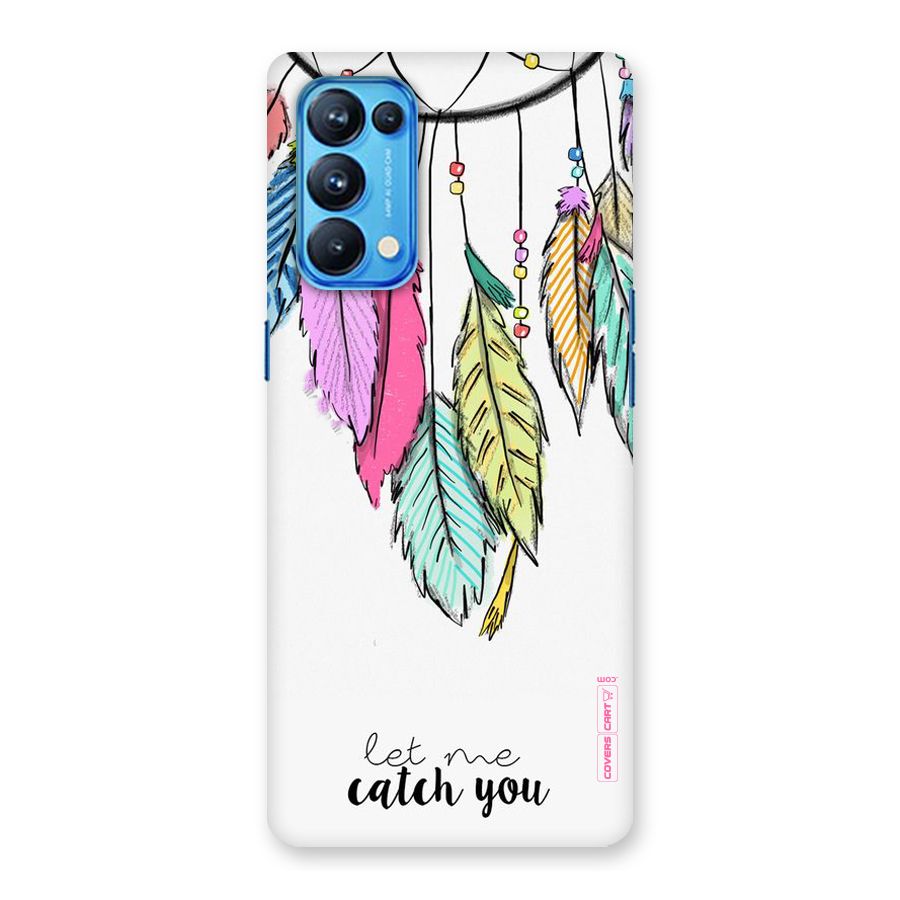 Let Me Catch You Back Case for Oppo Reno5 Pro 5G
