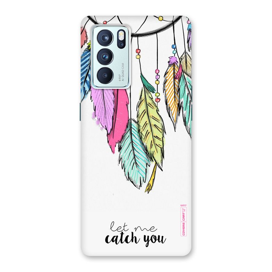 Let Me Catch You Back Case for Oppo Reno6 Pro 5G
