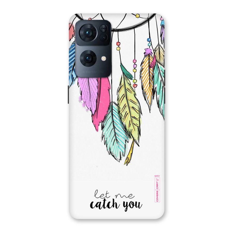 Let Me Catch You Back Case for Oppo Reno7 Pro 5G