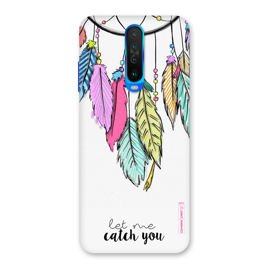 Let Me Catch You Back Case for Poco X2