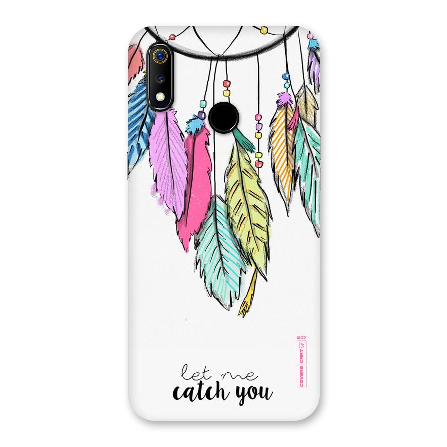 Let Me Catch You Back Case for Realme 3