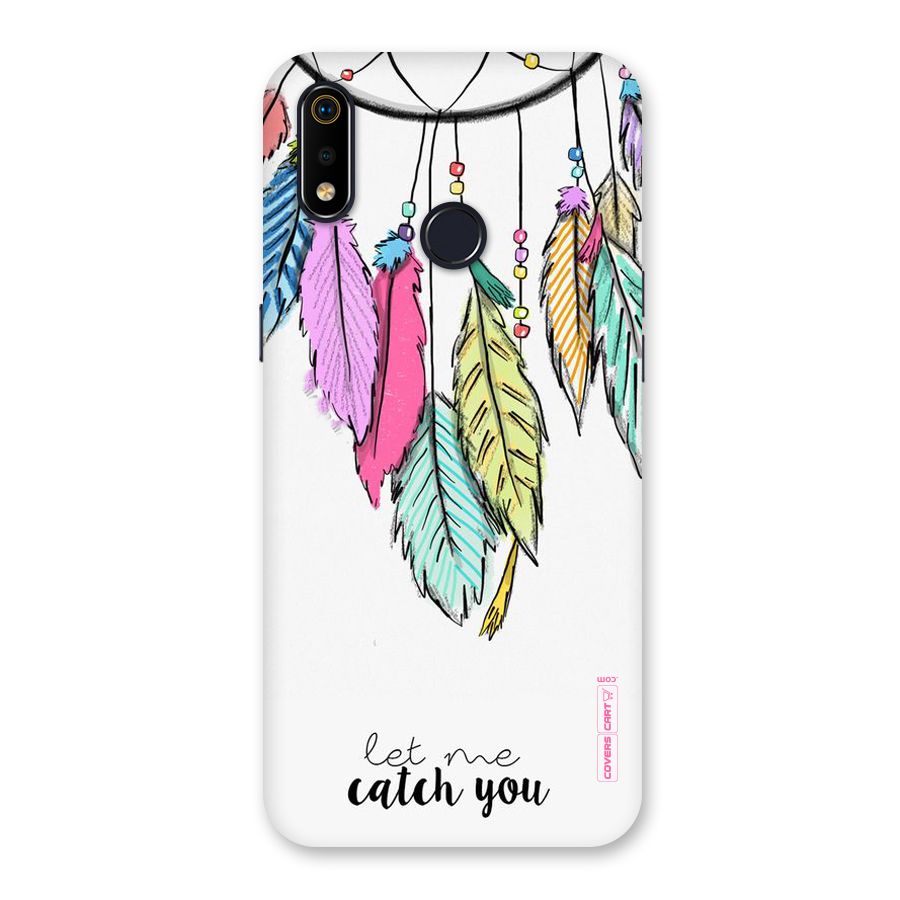 Let Me Catch You Back Case for Realme 3i