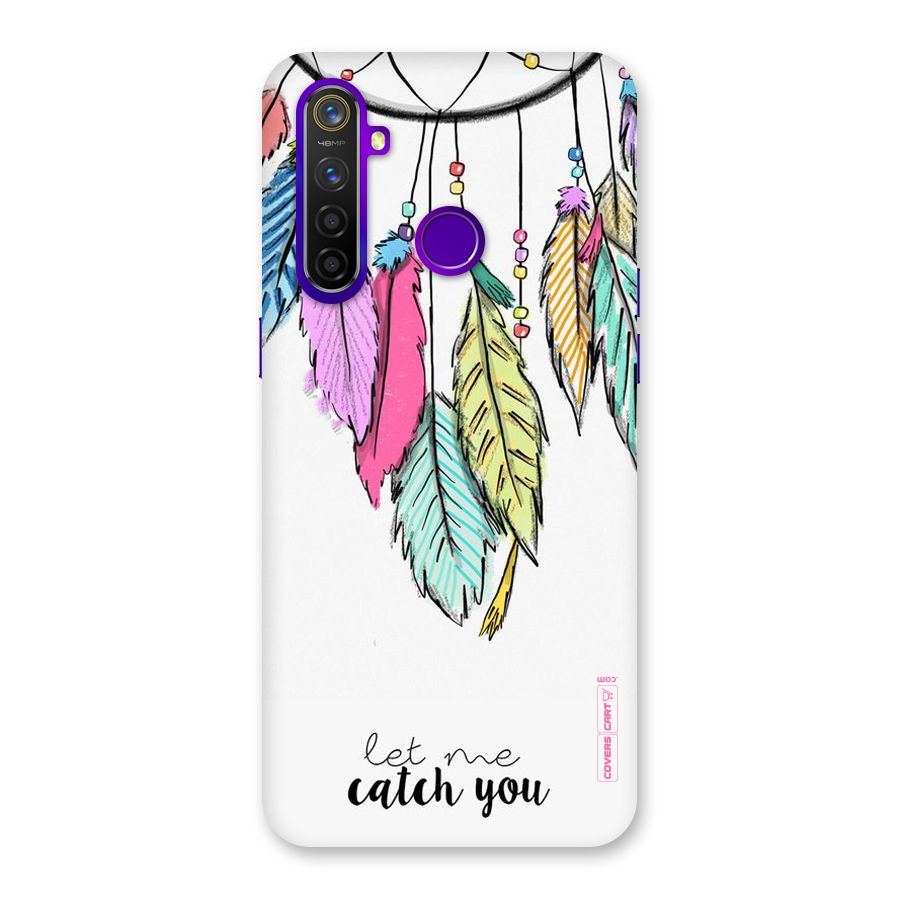 Let Me Catch You Back Case for Realme 5 Pro