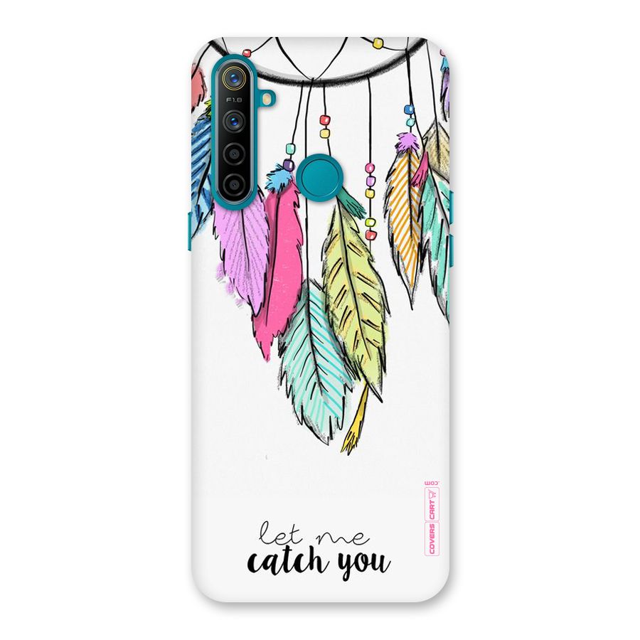 Let Me Catch You Back Case for Realme 5i