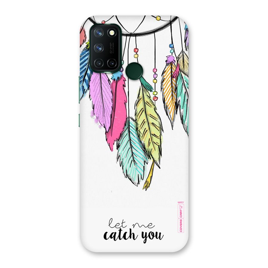 Let Me Catch You Back Case for Realme 7i