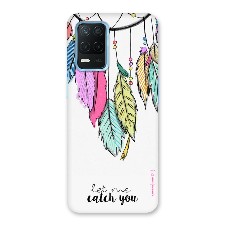 Let Me Catch You Back Case for Realme 8 5G