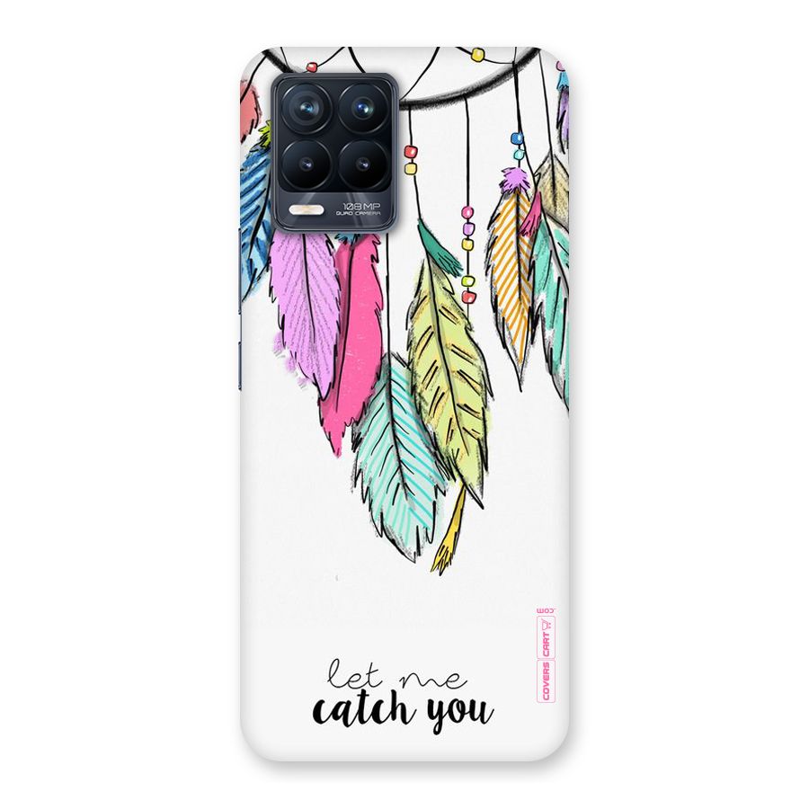 Let Me Catch You Back Case for Realme 8 Pro