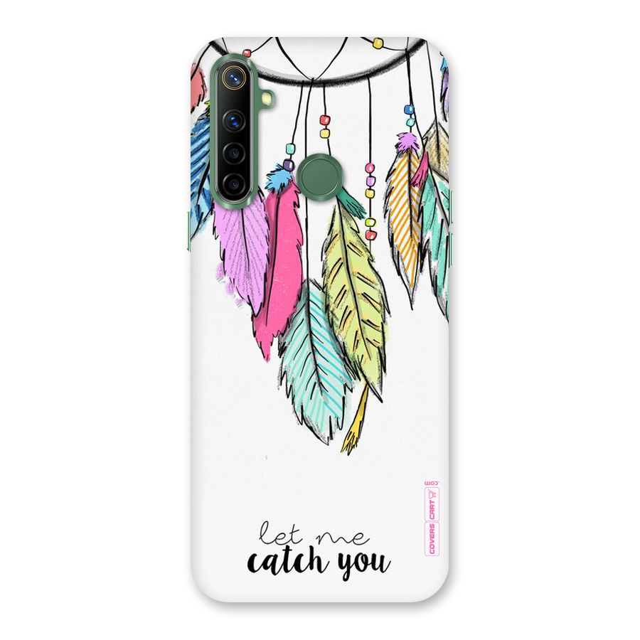 Let Me Catch You Back Case for Realme Narzo 10