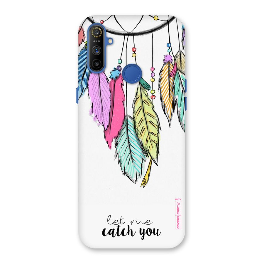 Let Me Catch You Back Case for Realme Narzo 10A