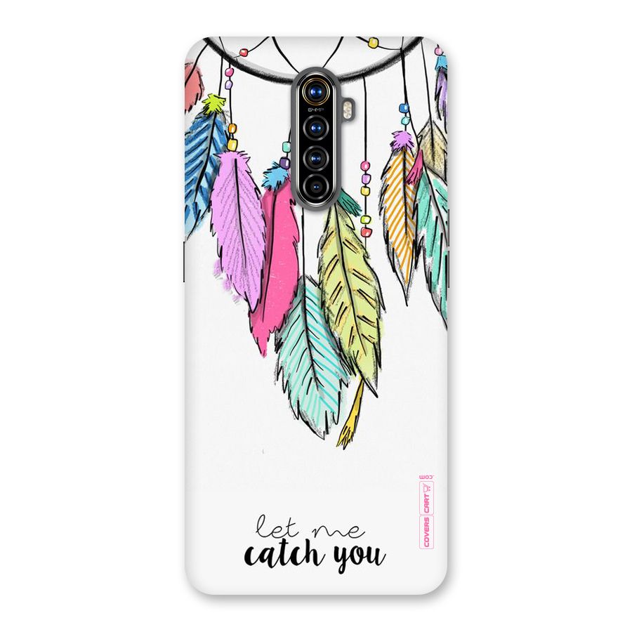 Let Me Catch You Back Case for Realme X2 Pro
