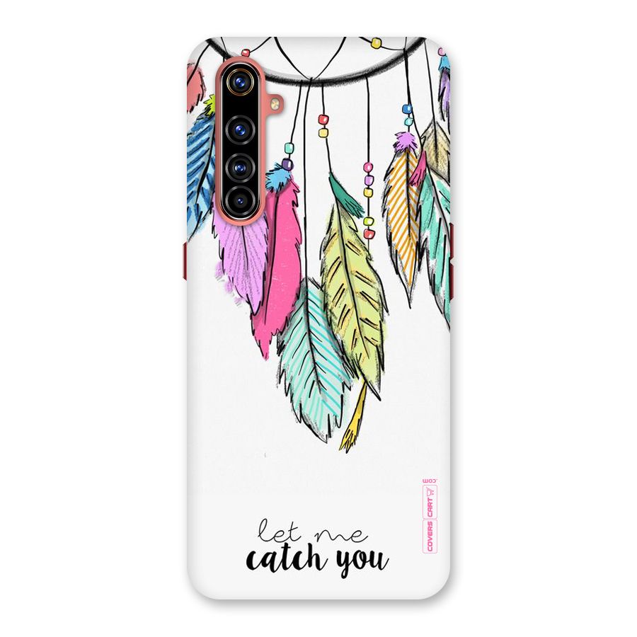 Let Me Catch You Back Case for Realme X50 Pro