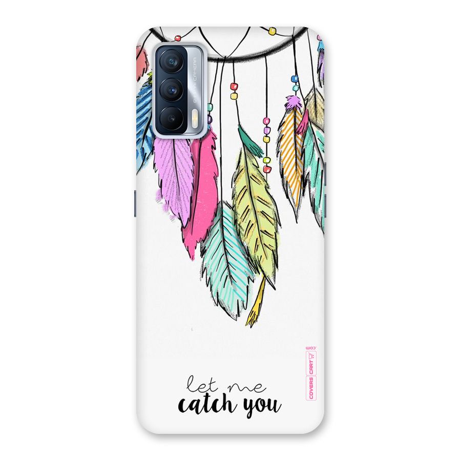 Let Me Catch You Back Case for Realme X7