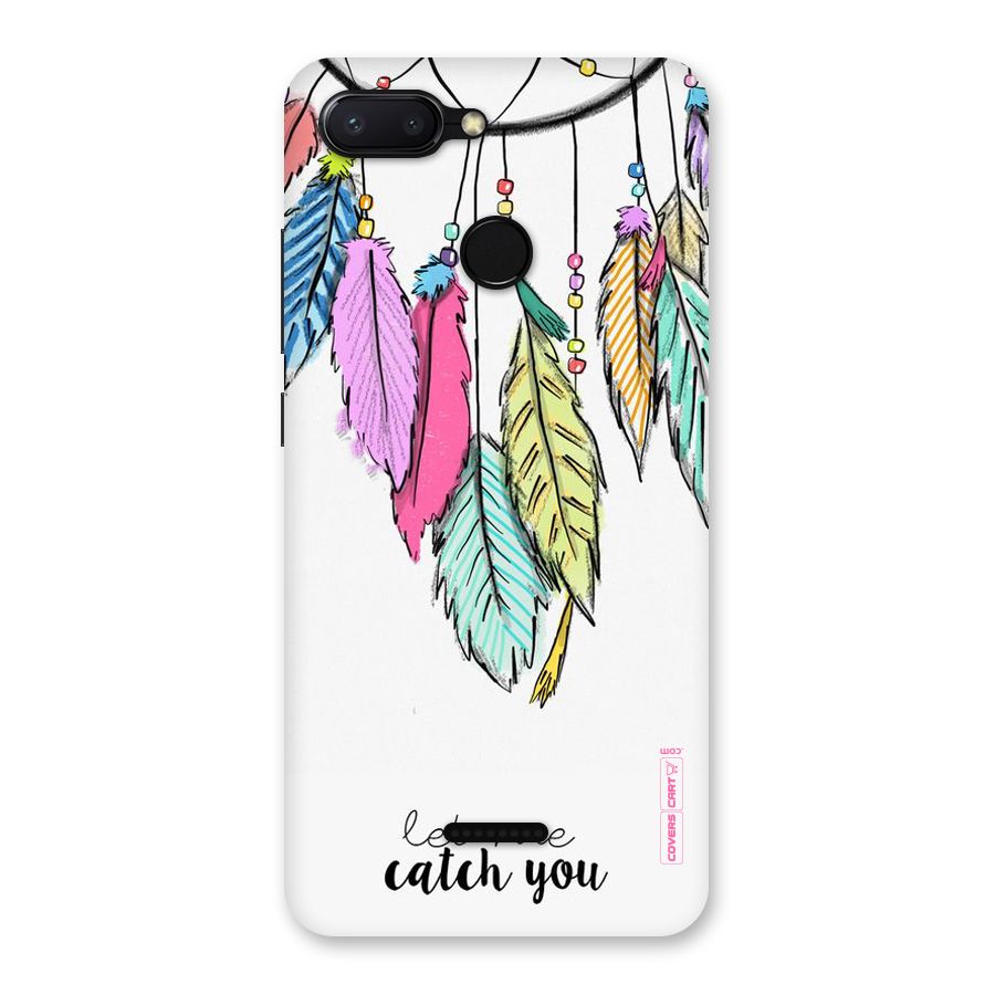 Let Me Catch You Back Case for Redmi 6