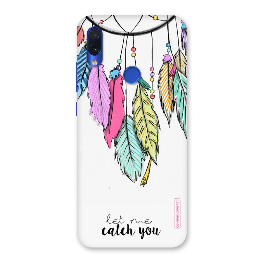 Let Me Catch You Back Case for Redmi Note 7
