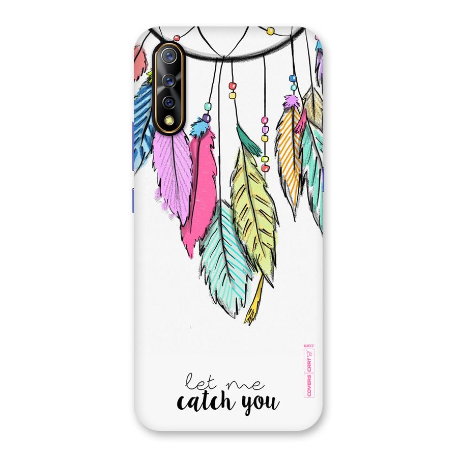 Let Me Catch You Back Case for Vivo S1
