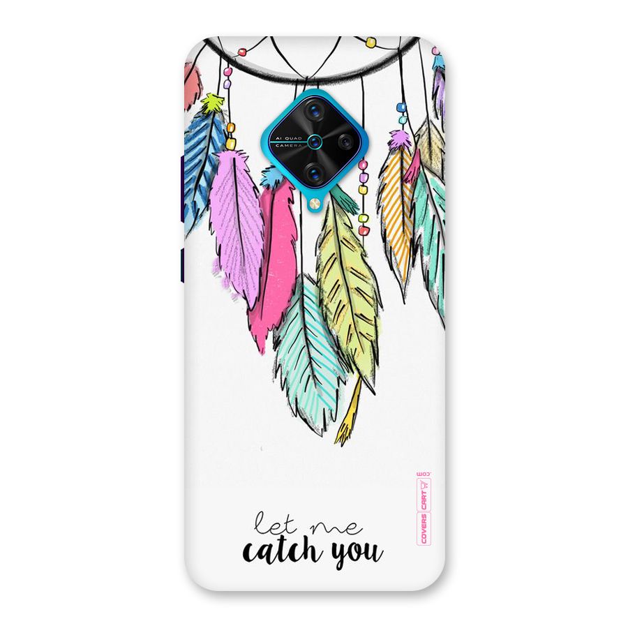 Let Me Catch You Back Case for Vivo S1 Pro
