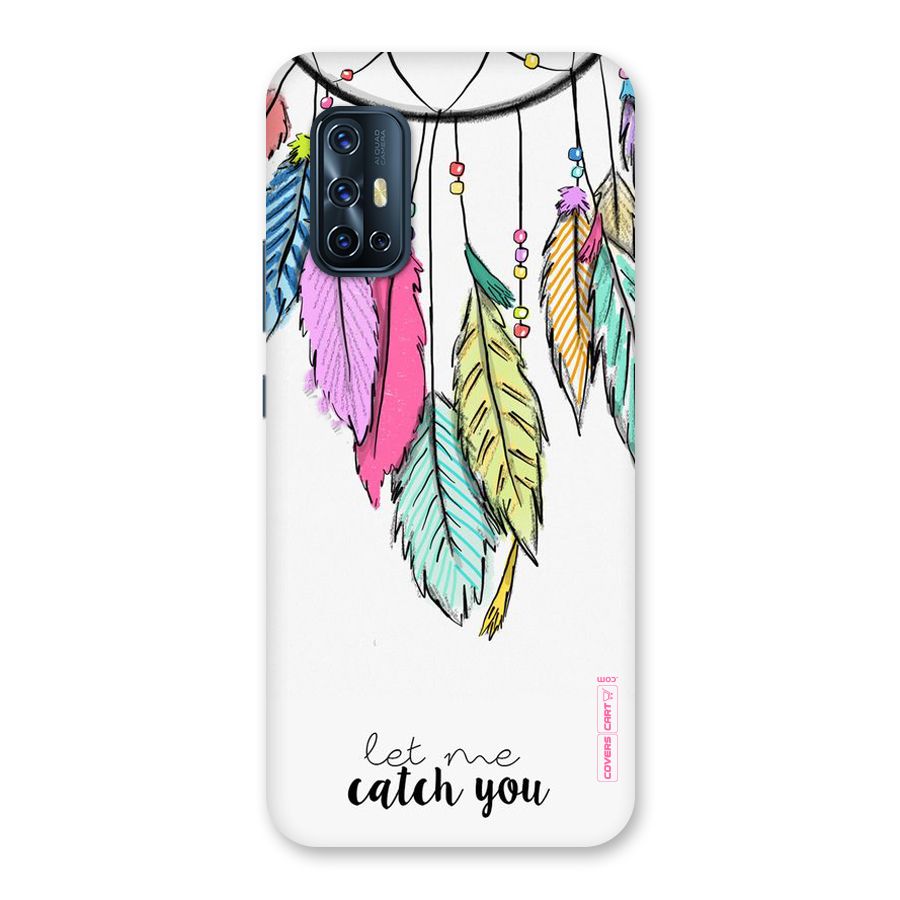 Let Me Catch You Back Case for Vivo V17