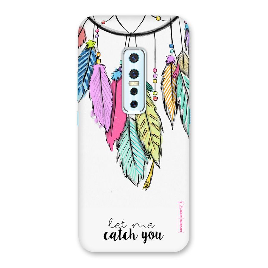Let Me Catch You Back Case for Vivo V17 Pro
