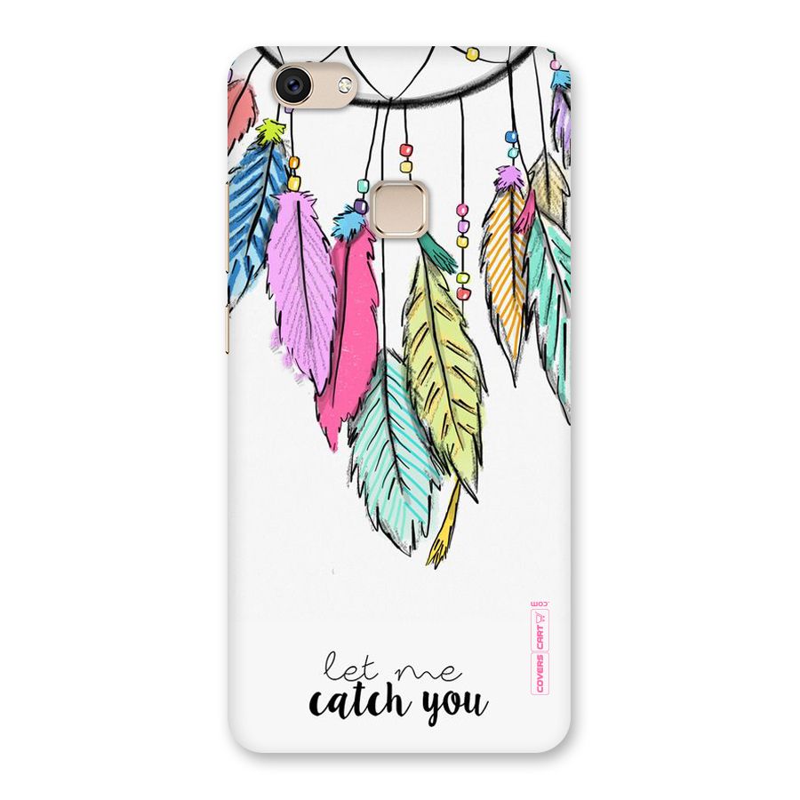 Let Me Catch You Back Case for Vivo V7