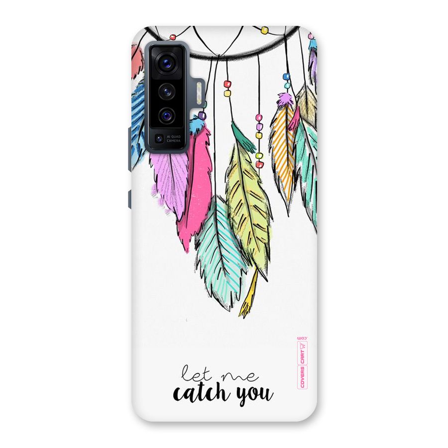Let Me Catch You Back Case for Vivo X50