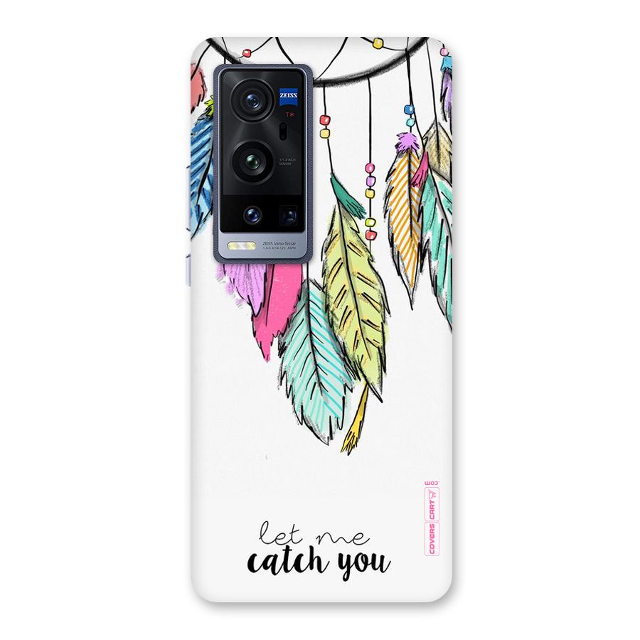 Let Me Catch You Back Case for Vivo X60 Pro Plus