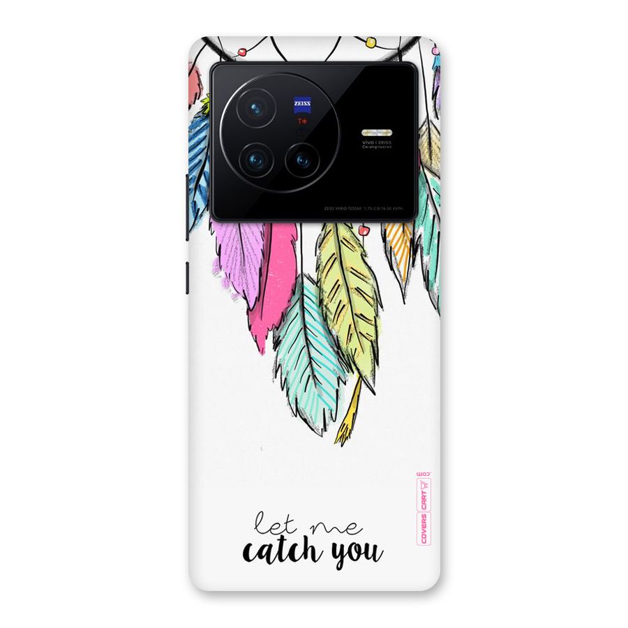 Let Me Catch You Back Case for Vivo X80