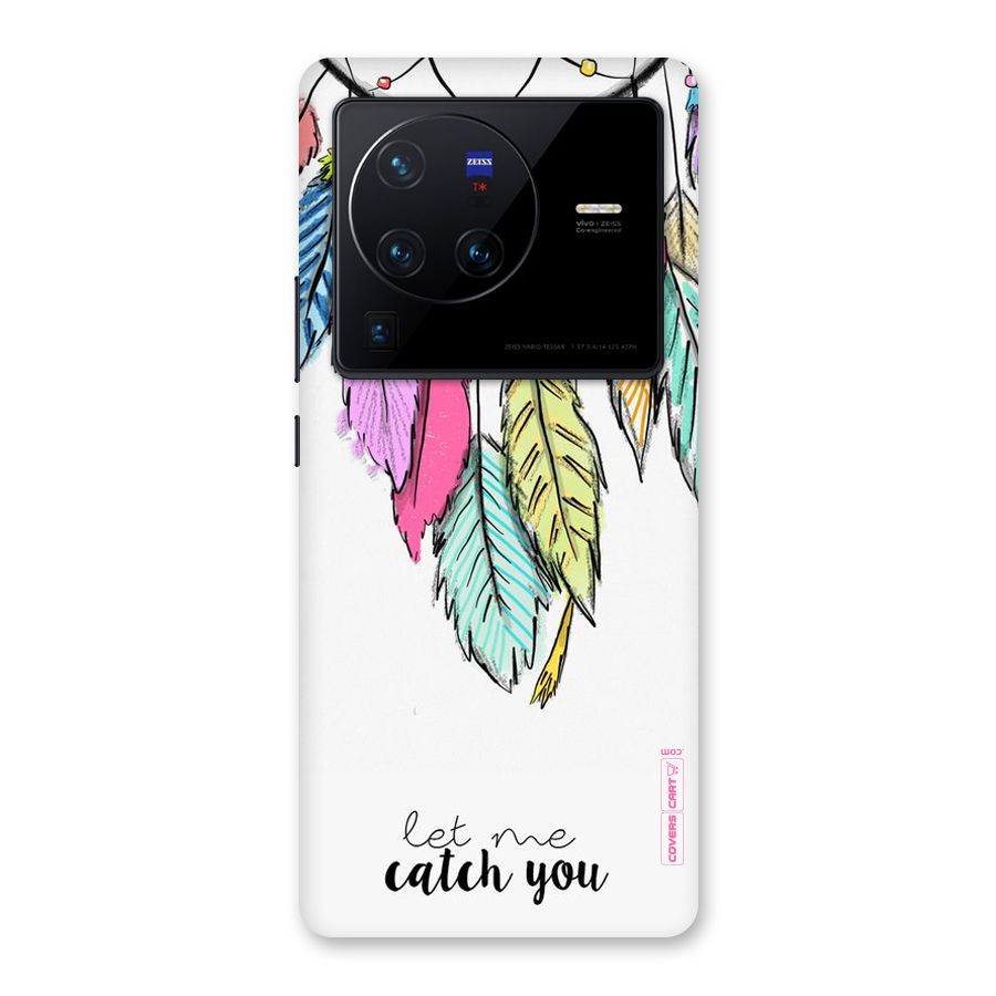 Let Me Catch You Back Case for Vivo X80 Pro