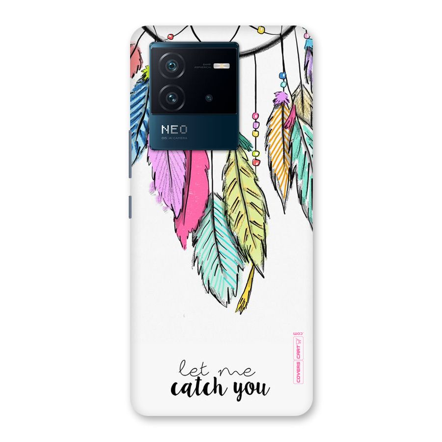 Let Me Catch You Back Case for Vivo iQOO Neo 6 5G
