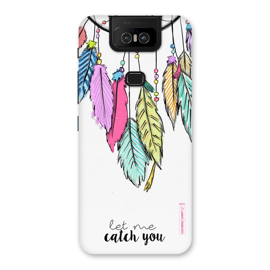 Let Me Catch You Back Case for Zenfone 6z