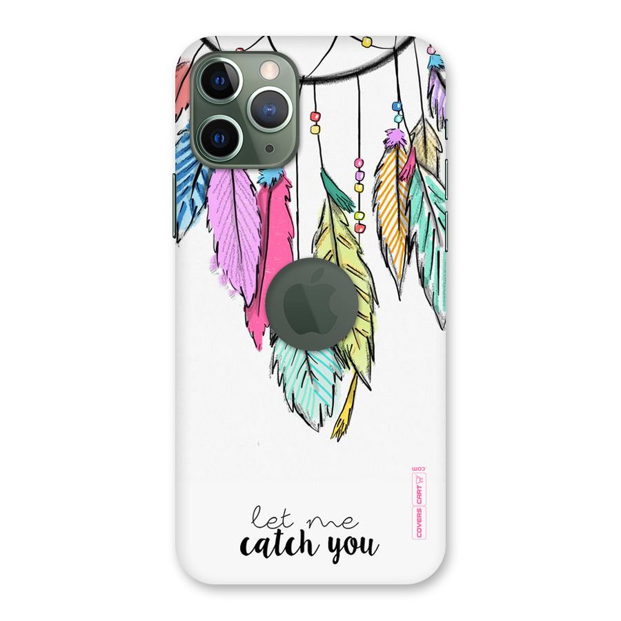 Let Me Catch You Back Case for iPhone 11 Pro Logo  Cut