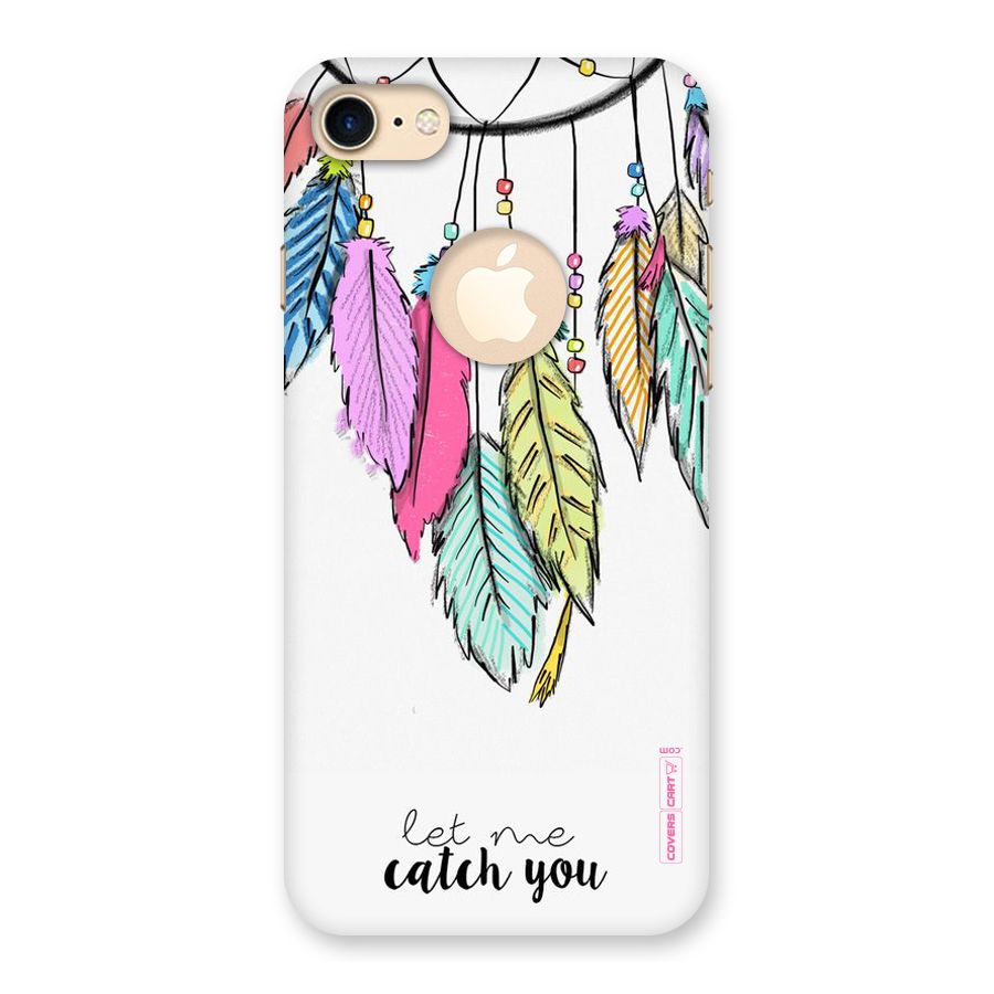 Let Me Catch You Back Case for iPhone 7 Logo Cut
