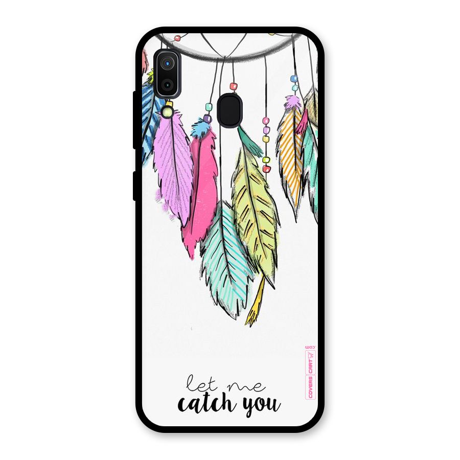 Let Me Catch You Glass Back Case for Galaxy A30