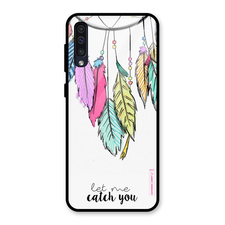 Let Me Catch You Glass Back Case for Galaxy A30s