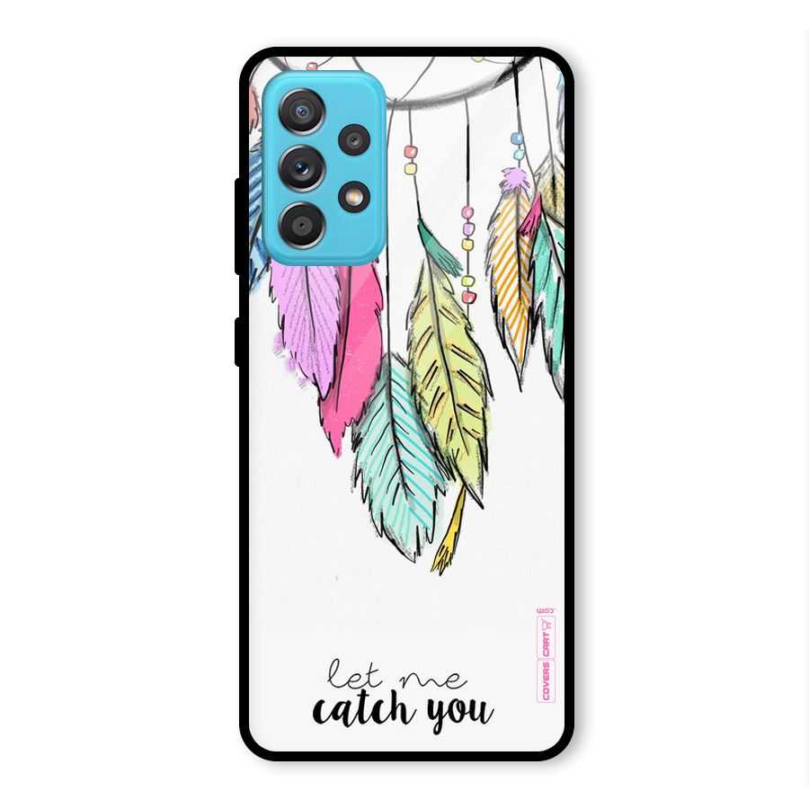 Let Me Catch You Glass Back Case for Galaxy A52