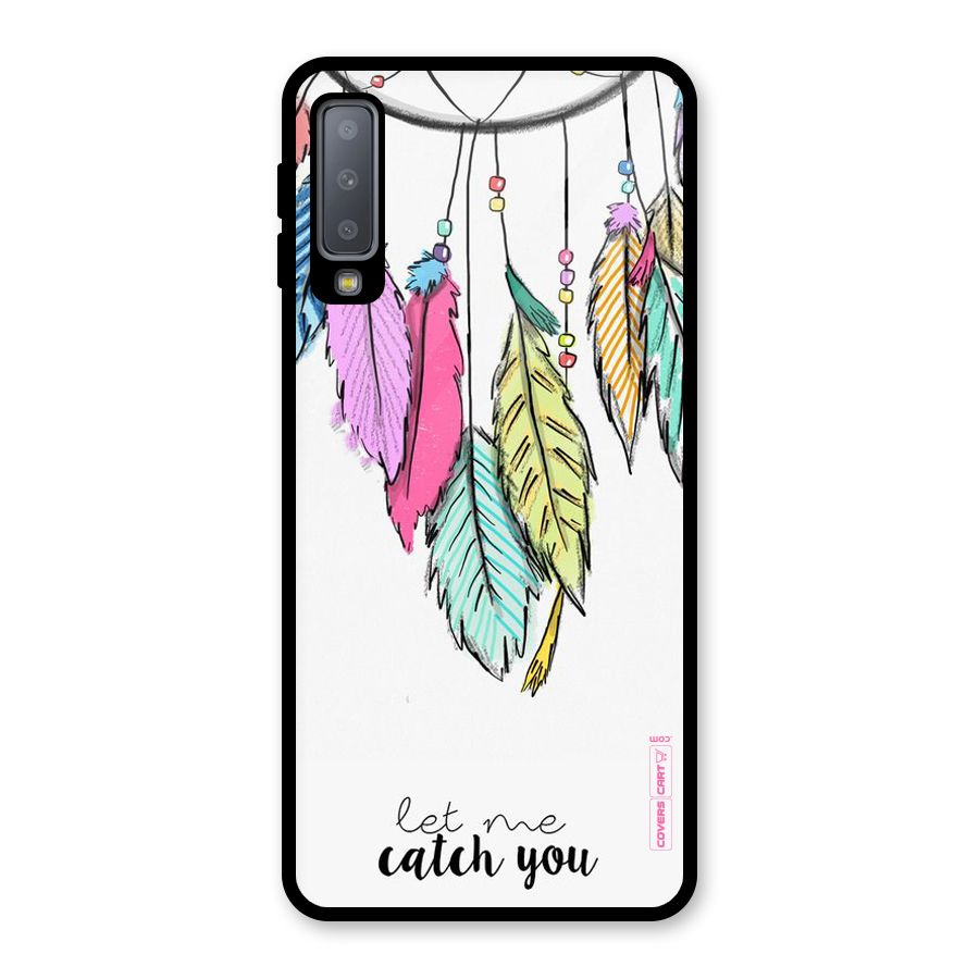 Let Me Catch You Glass Back Case for Galaxy A7 (2018)