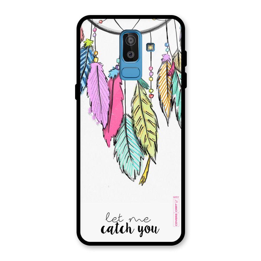 Let Me Catch You Glass Back Case for Galaxy J8
