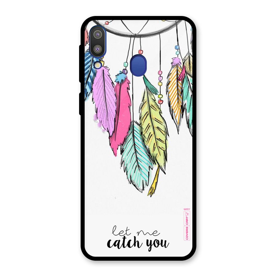 Let Me Catch You Glass Back Case for Galaxy M20