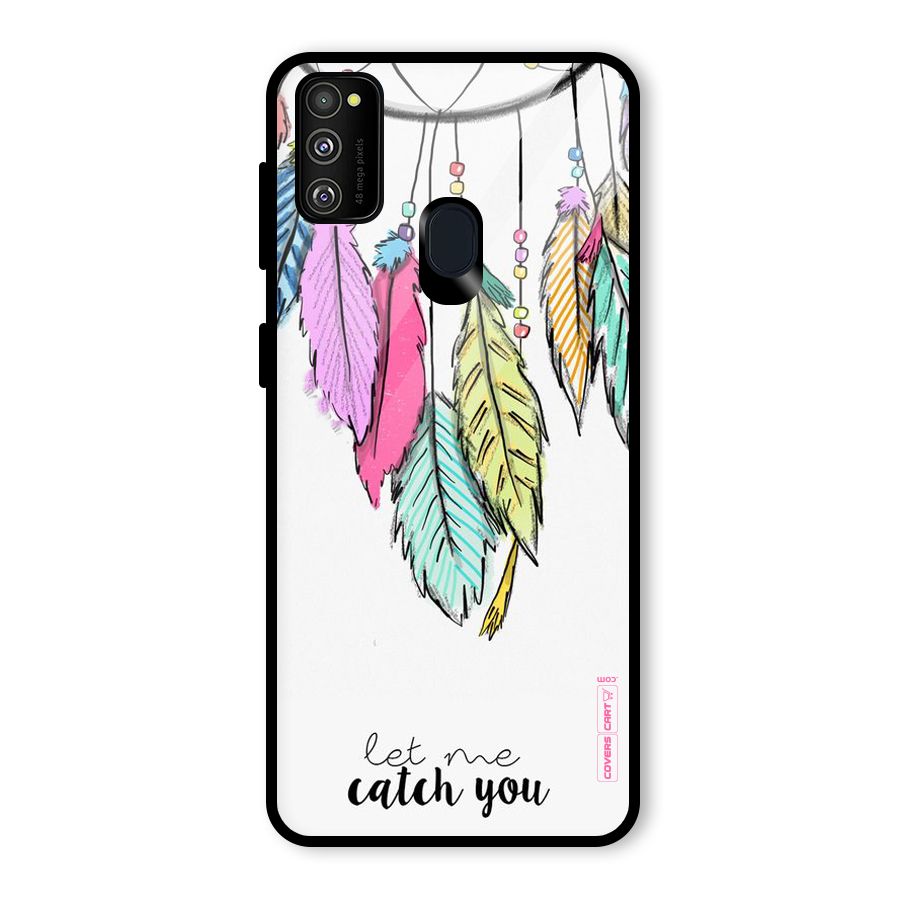 Let Me Catch You Glass Back Case for Galaxy M30s