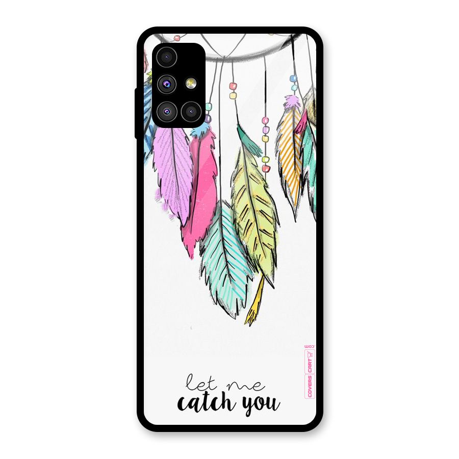 Let Me Catch You Glass Back Case for Galaxy M51