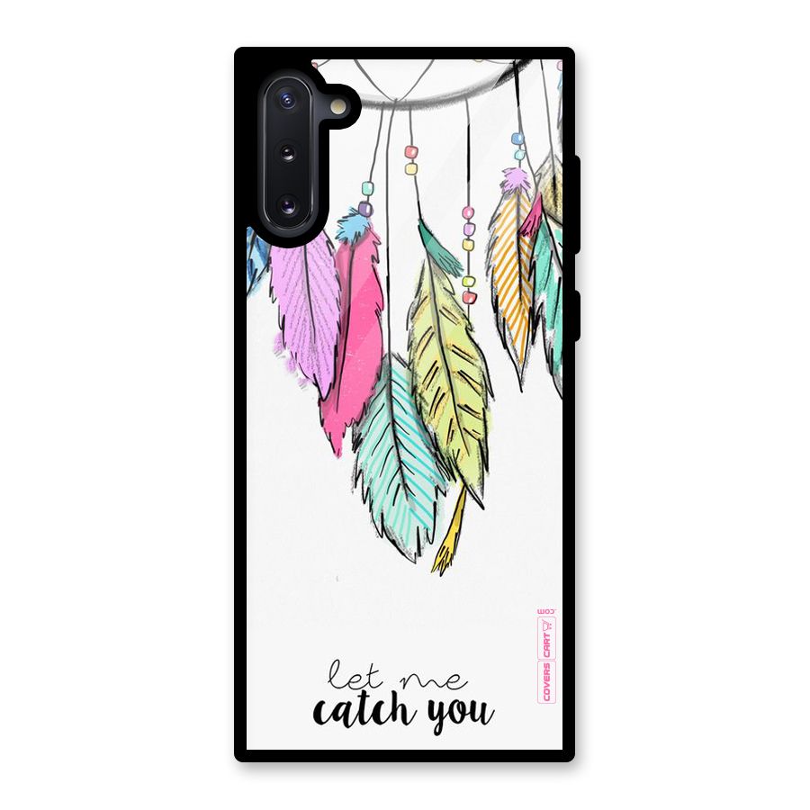 Let Me Catch You Glass Back Case for Galaxy Note 10
