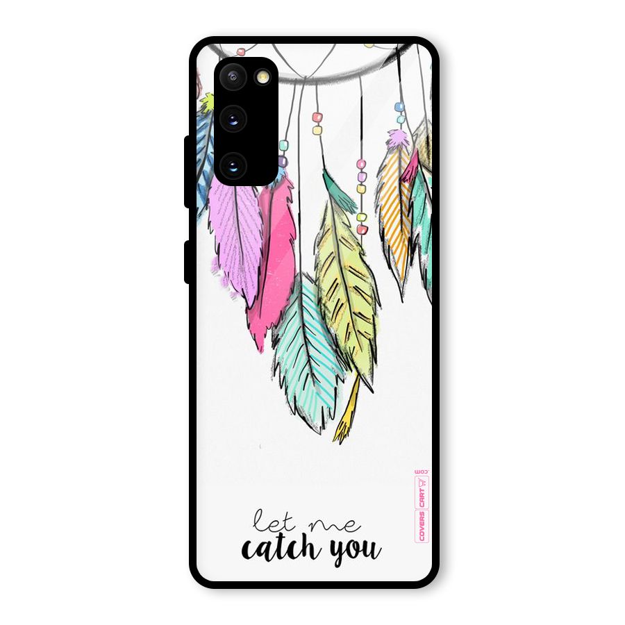 Let Me Catch You Glass Back Case for Galaxy S20 FE 5G