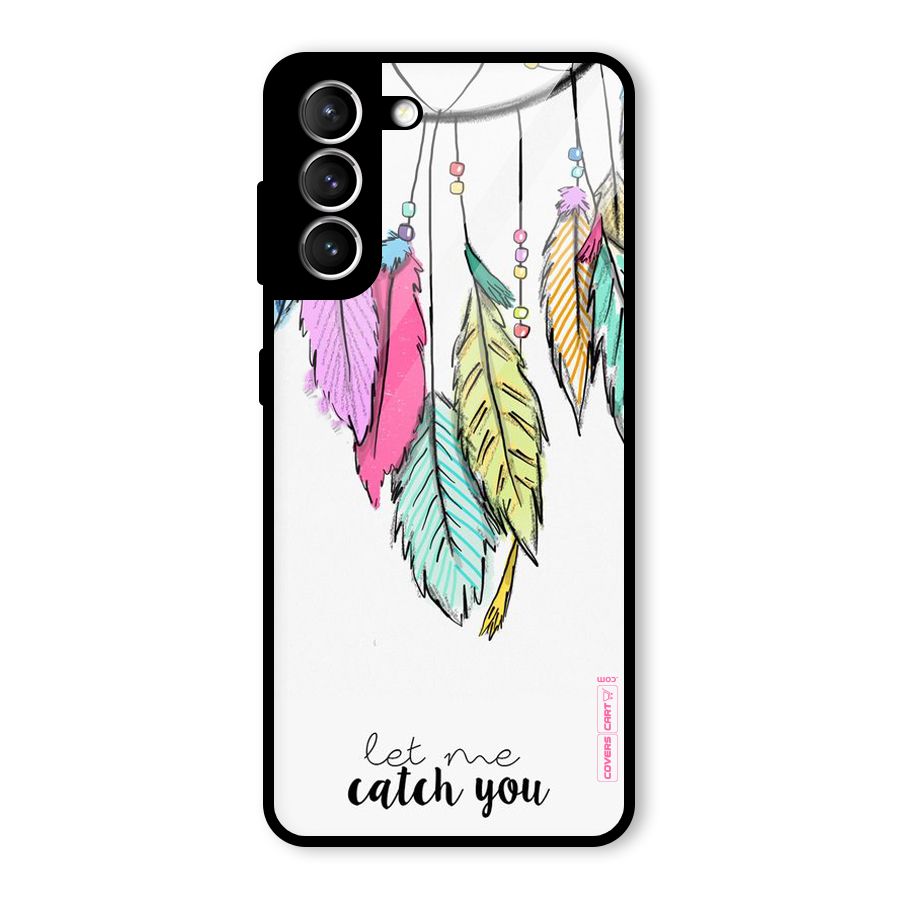 Let Me Catch You Glass Back Case for Galaxy S21 5G