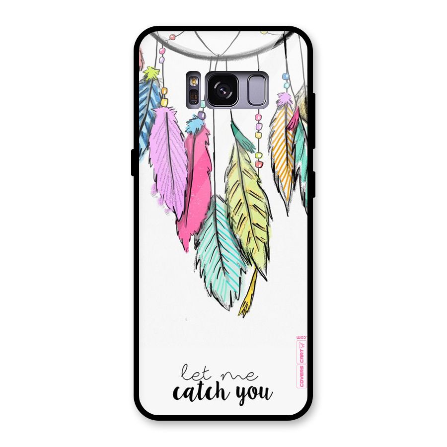 Let Me Catch You Glass Back Case for Galaxy S8